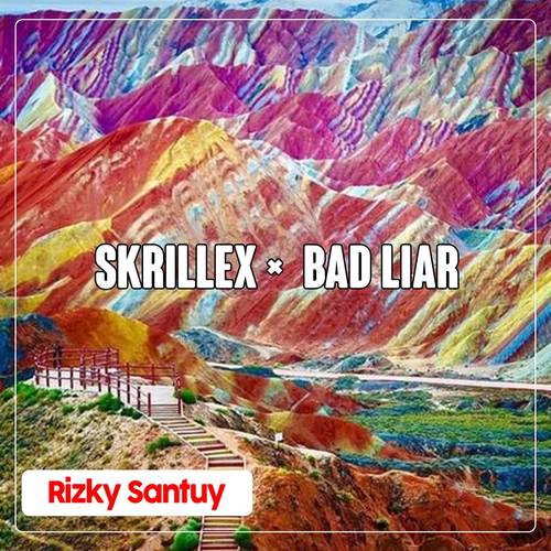 Skrillex x Bad Liar