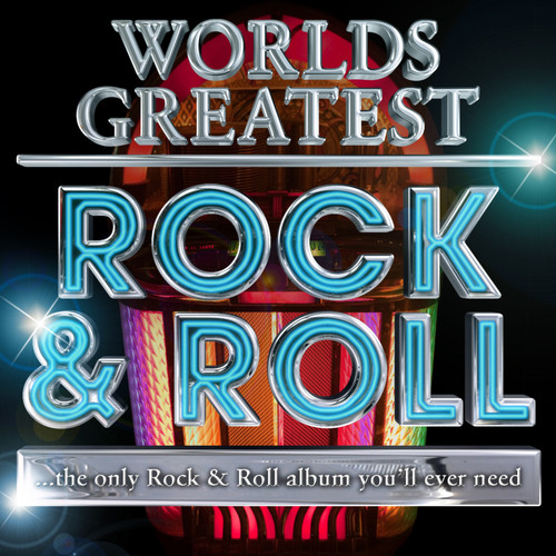 40 - Worlds Greatest Rock & Roll  - The only Rock and Roll Album you'll ever need - Rock n Roll