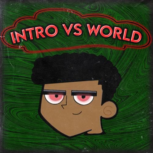 Intro Vs worlD (Explicit)