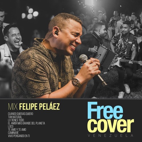 Mix Felipe Peláez: Cuando Quieras Quiero / Tan Natural / Lo Tienes Todo / El Amor Mas Grande del Planeta / Loco / Te Amo y Te Amo / Caminaré / Vivo Pensando en Ti (En Vivo) [feat. Felipe Peláez, Alejandro Neg Barrera, Daniel Chompa Bracho & Mascara]