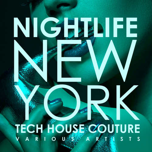 Nightlife New York (Tech House Couture) [Explicit]