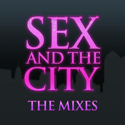 Sex And The City (The Mixes)