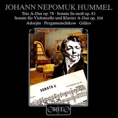 HUMMEL, J.N.: Adagio, Variations and Rondo on Schöne Minka / Piano Sonata No. 5 / Cello Sonata, Op. 104 (Adorján, Pergamenschikow, Gililov)