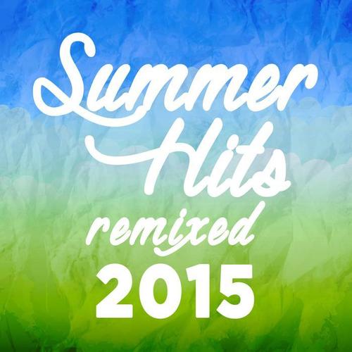 SUMMER HITS REMIXED 2015