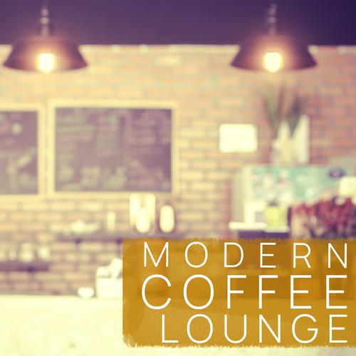 Modern Coffee Lounge, Vol. 1 (Relaxing Coffee Shop Music)