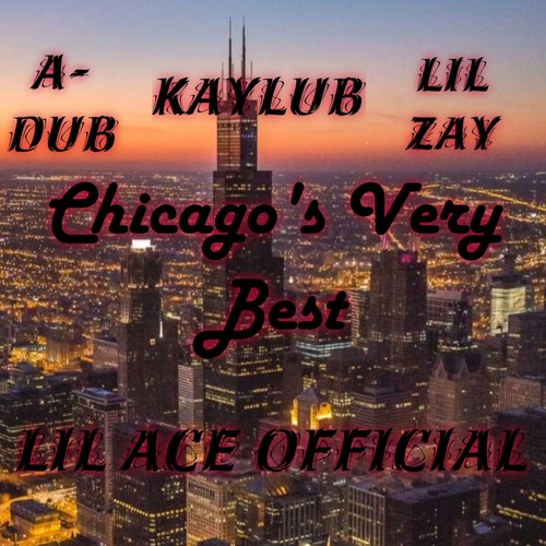 Chicago's Very Best (feat. ADub, Lil Zay & Kaylub) [Explicit]