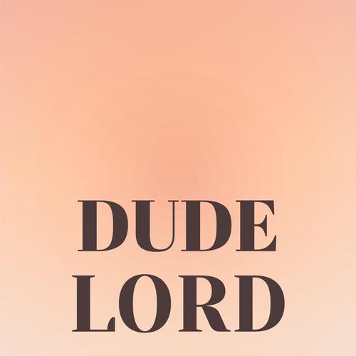 Dude Lord