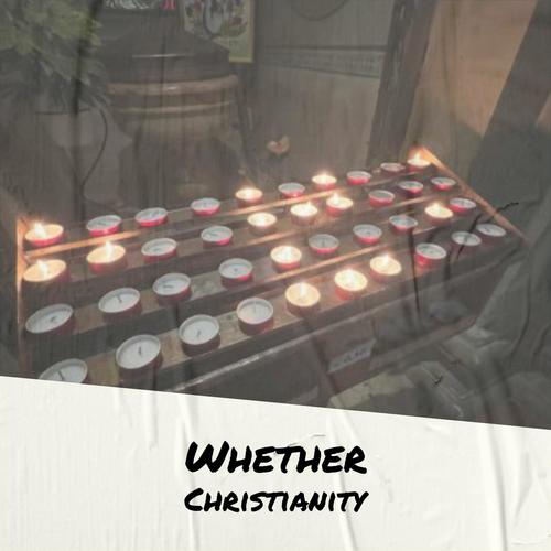 Whether Christianity