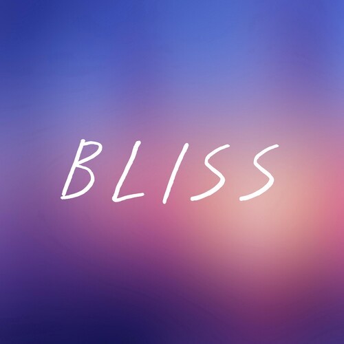 Bliss (Explicit)