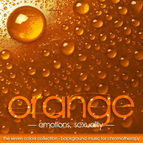 The Seven Colors: Orange (Background Music for Chromotherapy)