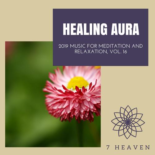 Healing Aura - 2019 Music For Meditation And Relaxation, Vol. 16