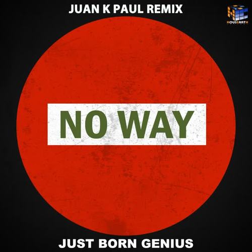 No Way (Juan K Paul Remix)