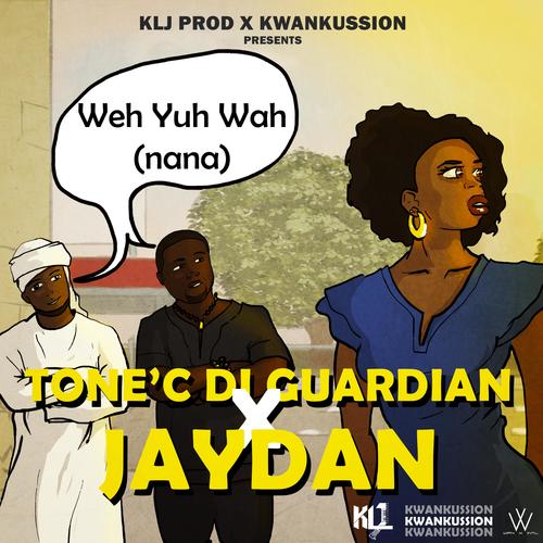 Weh Yuh Wah (Na Na) (feat. Jaydan)