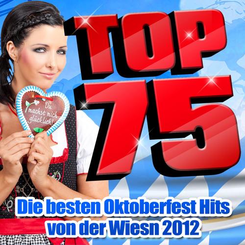 Top 75 - Die besten Oktoberfest Hits von der Wiesn 2012