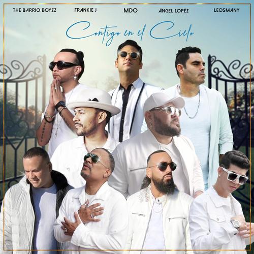 Contigo en el cielo (A thousand Angels) [feat. Barrio Boyzz, Leosmany,Alexis Grullon, Abel Talamantez, Didier Hernandez, Robert Vargas, David Daville & Angel Ramirez Jr]