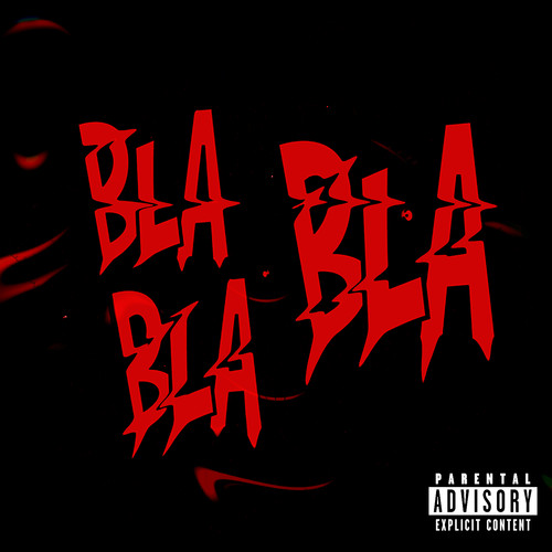 Bla Bla Bla (Explicit)