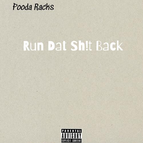 RUN DAT SH!T BACK (Explicit)