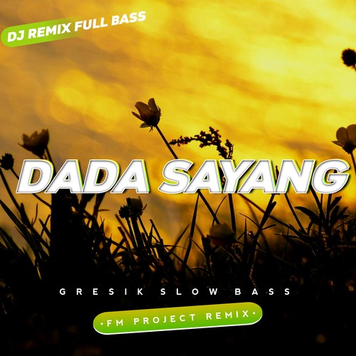 Dada Sayang (Remix)