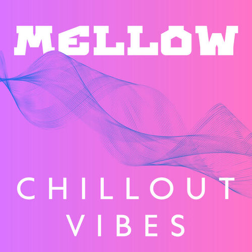 Mellow Chillout Vibes