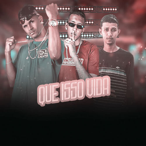 Que Isso Vida (Remix) [Explicit]