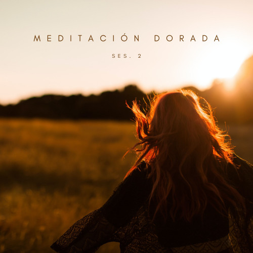 Meditación Dorada Ses. 2