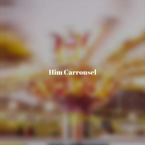 Him Carrousel