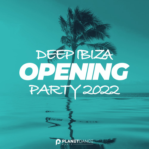 Deep Ibiza Opening Party 2022