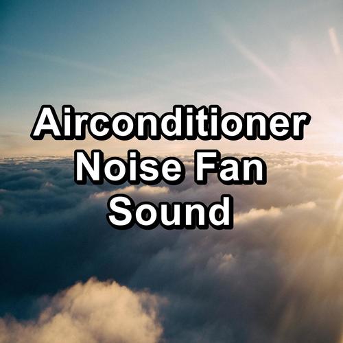 Airconditioner Noise Fan Sound