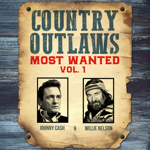 Country Outlaws Most Wanted Vol. 1 - Johnny Cash & Willie Nelson