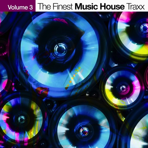 The Finest House Music Traxx, Vol. 3