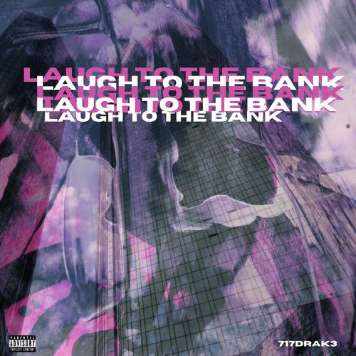 Laugh To The Bank (Explicit)