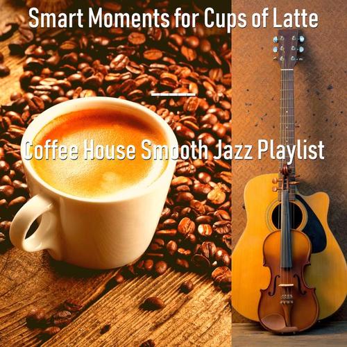 Smart Moments for Cups of Latte