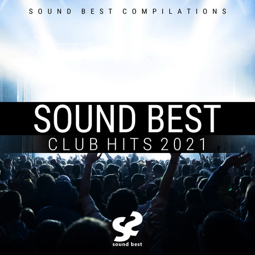 Sound Best Club Hits 2021 (Explicit)