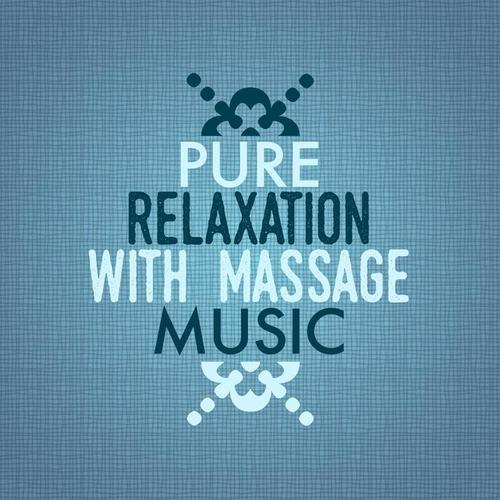 Pure Relaxation with Massage Music