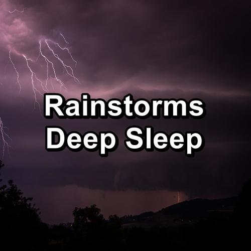 Rainstorms Deep Sleep