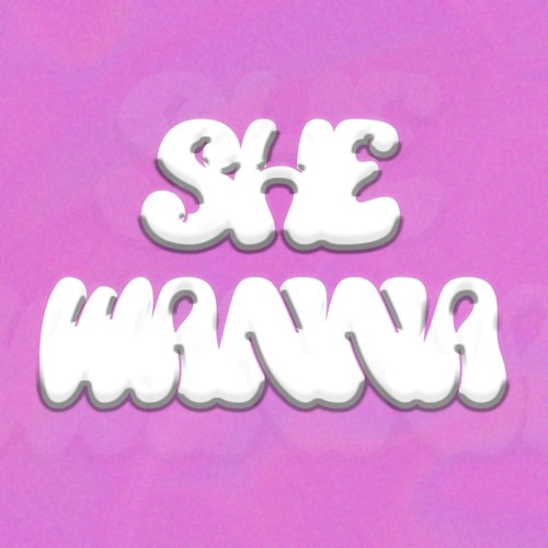 She Wanna (Explicit)