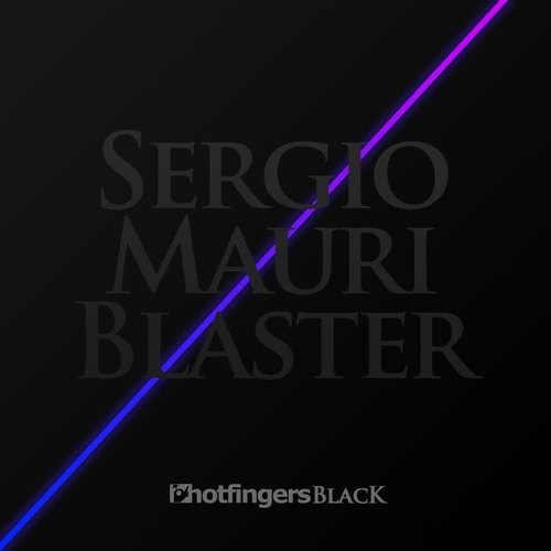 Blaster (Sergio Mauri & Dyson Kellerman Mix)