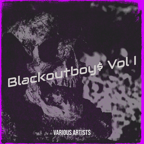 Blackoutboy$ Vol I (Explicit)