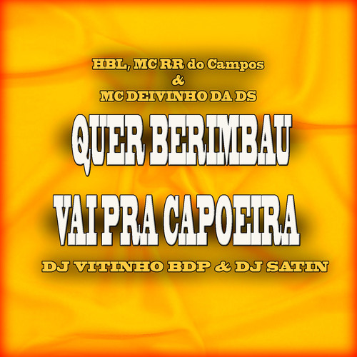 Quer Berimbau Vai pra Capoeira (Explicit)