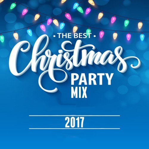 The Best Christmas Party Mix 2017