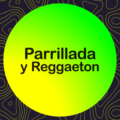 Parrillada y Reggaeton (Explicit)