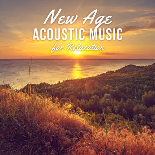 New Age Acoustic Music for Relaxation