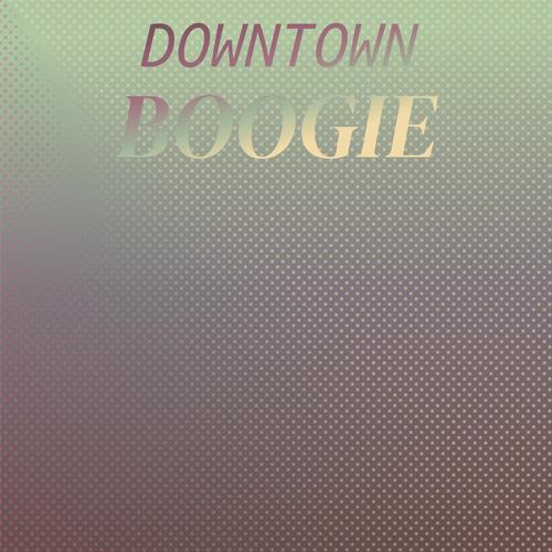 Downtown Boogie