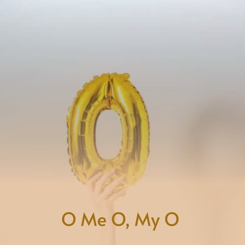 O Me O, My O
