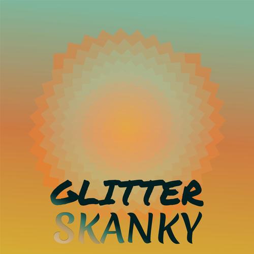 Glitter Skanky