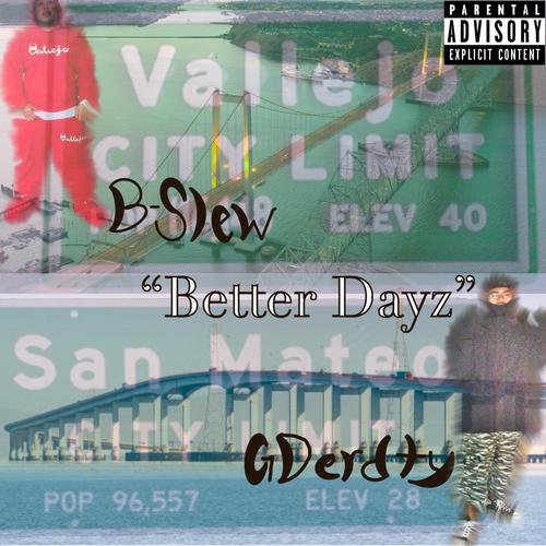 Better Dayz (feat. B-Slew) [Explicit]