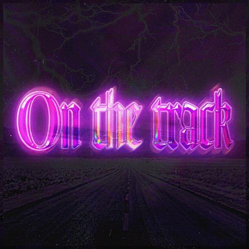 ON THE TRACK (Explicit)