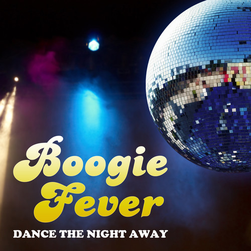 Boogie Fever: Dance The Night Away