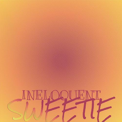 Ineloquent Sweetie