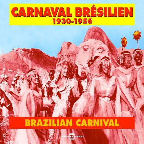 Carnaval Brésilien - Brazilian Carnival 1930-1956